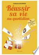 Réussir sa vie au quotidien