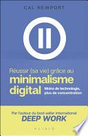 Réussir (sa vie) grâce au minimalisme digital