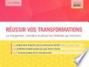 Réussir vos transformations