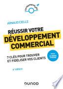 Réussir votre développement commercial - 4e éd.