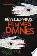 Réveillez-vous, femmes divines