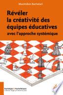 Livre Révéler la créativité des équipes éducatives avec l'approche systémique