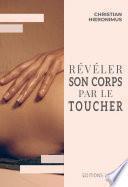 Révéler son corps par le toucher