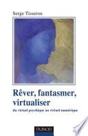 Rêver, fantasmer, virtualiser