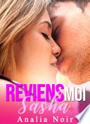 Reviens Moi Sasha (New Romance, Bad Boy, Suspense, Alpha Male, Thriller, Roman Érotique)