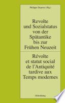 Revolte und Sozialstatus von der Spätantike bis zur Frühen Neuzeit / Révolte et statut social de l’Antiquité tardive aux Temps modernes