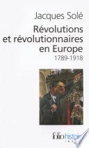 Révolutions et révolutionnaires en Europe (1789-1918)