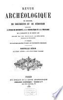 Revue archéologique ou recueil de documents et de mémoires relatifs à l'étude des monuments et à la philologie de l'antiquité et du moyen age