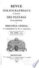 Revue bibliographique du royaume des Pays-Bas et de l'étranger, ou lindicateur général de l'imprimérie et de la libraire