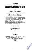Revue Britannique ou choix d'articles traduits des meilleurs écrits périodiques da la Grande-Bretagne [etc.].