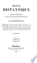 Revue Britannique ou choix d'articles traduits des meilleurs écrits périodiques da la Grande-Bretagne [etc.].