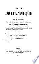 Revue britannique, ou choix d'articles traduits des meilleurs ecrits periodiques de la Grande Bretagne, sur la litterature ...