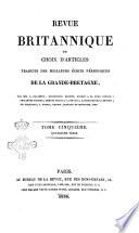 Revue britannique, ou choix d'articles traduits des meilleurs ecrits periodiques de la Grande Bretagne, sur la litterature ...