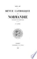 Revue catholique d'histoire, d'archéologie et litterature de Normandie