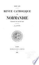 Revue catholique d'histoire, d'archéologie et littérature de Normandie