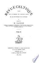 Revue celtique publiee avec le concours des principaux savants des iles britanniques et du continent