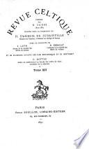 Revue celtique publiee avec le concours des principaux savants des iles britanniques et du continent