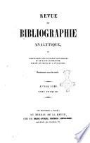 Revue de bibliographie analytique, ou Compte rendu des ouvrages scientifiques et de haute litterature publies en France et a l'etranger ...