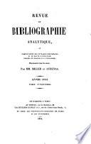 Revue de bibliographie analytique, ou Compte rendu des ouvrages scientifiques et de haute litterature publies en France et a l'etranger ..