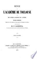 Revue de l'académie de Toulouse et des autres académies de l'Empire [afterw. Revue de Toulouse et du midi de la France] sous la direction de F. Lacointa