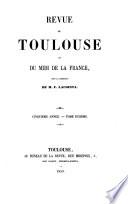 Revue de l'académie de Toulouse et des autres académies de l'Empire [afterw. Revue de Toulouse et du midi de la France] sous la direction de F. Lacointa