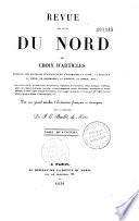 Revue des Etats du nord ou choix d'articles traduits des nouvelles publications de l'Allemagne, la Suisse, la Belgique, la Suède, le Danemarck, la Pologne, la Russie, etc....