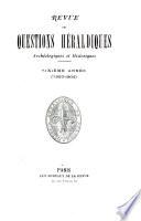 Revue des questions héraldiques, archéologiques et historiques