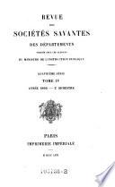 Revue des societes savantes ; de la France et de l'etranger, publiee sous les auspices du ministre de l'instruction publique et des cultes