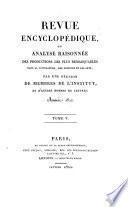 Revue encyclopédique, ou Analyse raisonnée des productions les plus remarquables dans la littérature, les sciences et les arts