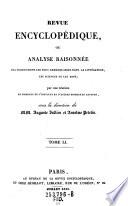 Revue encyclopedique, ou analyse raisonnee des productions les plus remarquables dans la litterature, les sciences et les arts ...