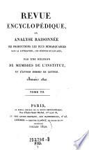Revue encyclopedique, ou analyse raisonnee des productions les plus remarquables dans la litterature, les sciences et les arts ...