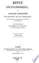 Revue encyclopedique, ou analyse raisonnee des productions les plus remarquables dans la litterature, les sciences et les arts ...