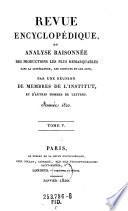 Revue encyclopedique, ou analyse raisonnee des productions les plus remarquables dans la litterature, les sciences et les arts ...