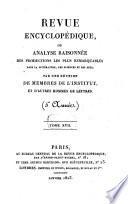 Revue encyclopédique, ou analyse raisonnée des productions les plus remarquables dans la politique, les sciences, l'industrie et les beaux-arts
