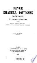 Revue Espagnole et Portugaise. Religion, histoire, litterature, sciences, arts, industrie, finances, commerce