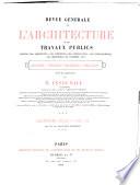 Revue générale de l'architecture et des travaux publics