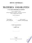 Revue générale des matiéres colorantes et des industries qui s'y rattachent