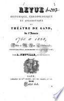 Revue historique, chronologique et anecdotique du théâtre de Gand, de l'année 1750 à 1828 ...