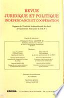 Revue juridique et politique, indépendance et coopération