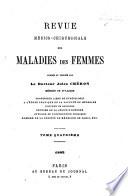 Revue médico-chirurgicale des maladies des femmes
