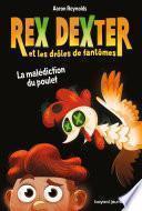 Rex Dexter et les drôles de fantômes, Tome 01