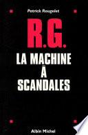 RG, la machine à scandales
