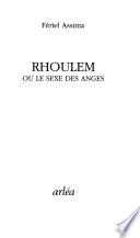Rhoulem, ou, Le sexe des anges