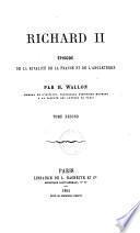 Richard 2. episode de la rivalite de la France et de l'Angleterre par H. Wallon