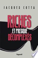 Riches et presque décomplexés