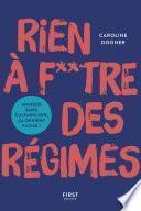 Rien à foutre des régimes ! Bien manger, c'est trop facile !