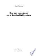 Rien n'est plus précieux que la liberté et l'indépendance