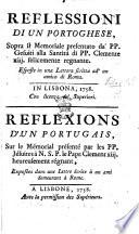 Riflessioni di un Portoghese, sopra il Memoriale presentato da'PP. Gesuiti alla Santità di PP. Clemente XIII. ... esposte in una lettera scritta ad'un amico di Roma. Réflexions d'un Portugais, etc. [Translated into French by P. O. Pinault; with the text of the Memorial.] Ital. & Fr