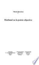 Rimbaud, ou, La poésie objective