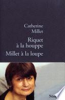 Riquet à la houppe, Millet à la loupe